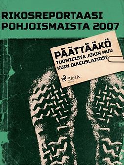  - Rikosreportaasi Pohjoismaista 2007: Päättääkö tuomioista jokin muu kuin oikeuslaitos?, e-bok