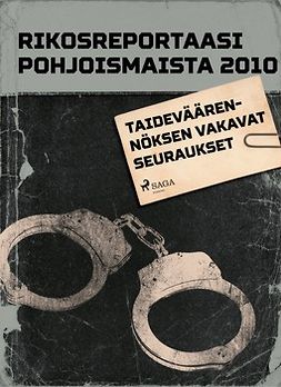  - Rikosreportaasi pohjoismaista 2010: Taideväärennöksen vakavat seuraukset, e-kirja