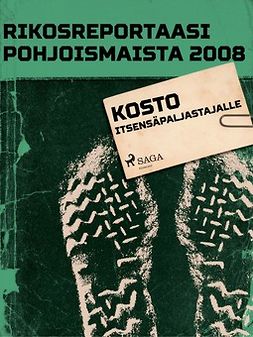  - Rikosreportaasi Pohjoismaista 2008: Kosto itsensäpaljastajalle, ebook