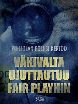  - Väkivalta ujuttautuu Fair Playhin, e-kirja