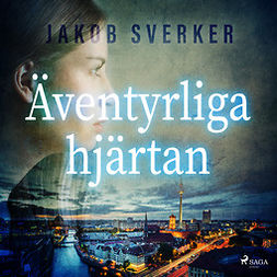 Sverker, Jakob - Äventyrliga hjärtan, audiobook