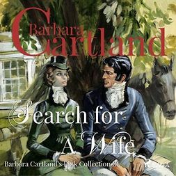 Cartland, Barbara - Search for a Wife (Barbara Cartland's Pink Collection 86), äänikirja