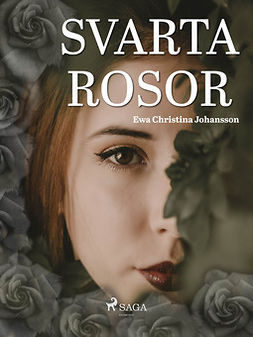 Johansson, Ewa Christina - Svarta rosor, ebook