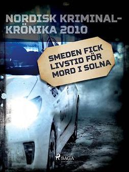  - Smeden fick livstid för mord i Solna, ebook