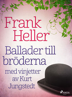Heller, Frank - Ballader till bröderna: med vinjetter av Kurt Jungstedt, ebook