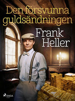Heller, Frank - Den försvunna guldsändningen, ebook