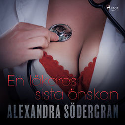 Södergran, Alexandra - En läkares sista önskan, audiobook