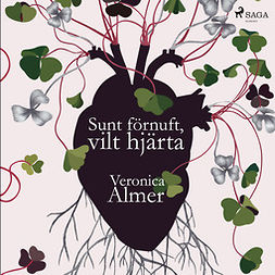 Almer, Veronica - Sunt förnuft, vilt hjärta, audiobook