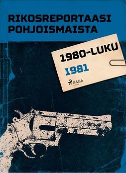  - Rikosreportaasi Pohjoismaista 1981, e-bok