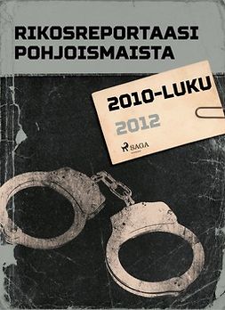  - Rikosreportaasi Pohjoismaista 2012, e-bok
