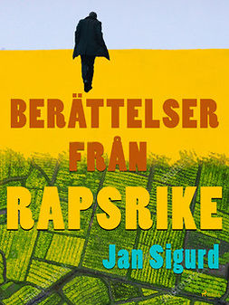 Sigurd, Jan - Berättelser från rapsrike, ebook