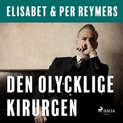 Reymers, Elisabet - Den olycklige kirurgen, audiobook