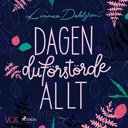 Dahlgren, Linnea - Dagen du förstörde allt, audiobook