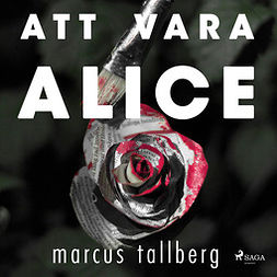 Tallberg, Marcus - Att vara Alice, äänikirja