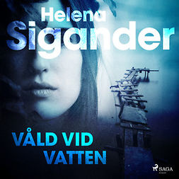 Sigander, Helena - Våld vid vatten, audiobook