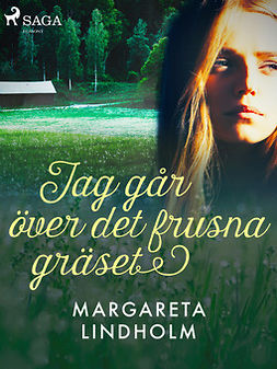 Lindholm, Margareta - Jag går över det frusna gräset, ebook