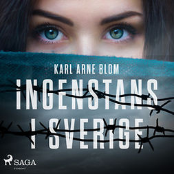 Blom, Karl Arne - Ingenstans i Sverige, äänikirja