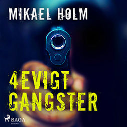 Holm, Mikael - 4evigt Gangster, äänikirja