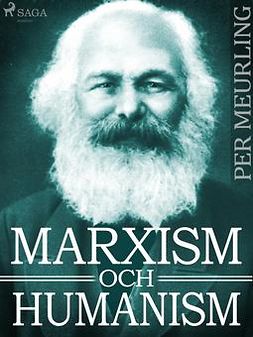 Meurling, Per - Marxism och humanism, ebook