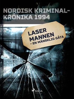  - Lasermannen - en mänsklig gåta, ebook