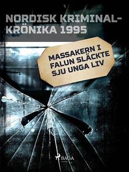  - Massakern i Falun släckte sju unga liv, e-bok