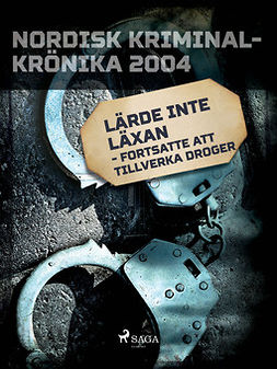  - Lärde inte läxan - fortsatte att tillverka droger, e-bok