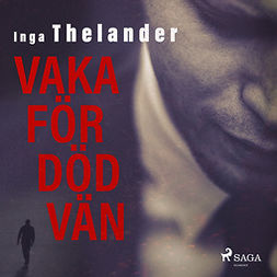 Thelander, Inga - Vaka för död vän, audiobook