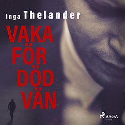 Thelander, Inga - Vaka för död vän, äänikirja