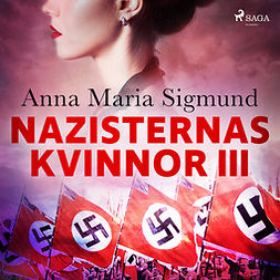 Sigmund, Anna Maria - Nazisternas kvinnor III, audiobook
