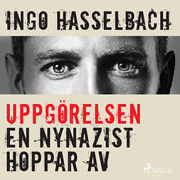 Hasselbach, Ingo - Uppgörelsen - en nynazist hoppar av, audiobook