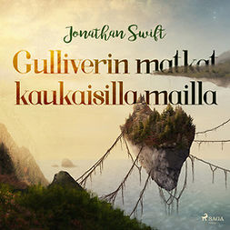 Swift, Jonathan - Gulliverin matkat kaukaisilla mailla, audiobook