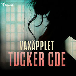 Coe, Tucker - Vaxäpplet, audiobook