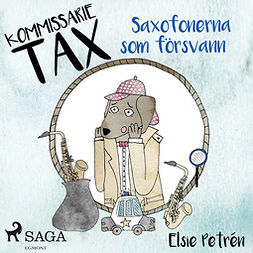 Petrén, Elsie - Kommissarie Tax: Saxofonerna som försvann, audiobook