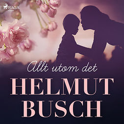 Busch, Helmut - Allt utom det, audiobook