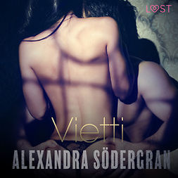 Södergran, Alexandra - Vietti - eroottinen novelli, äänikirja