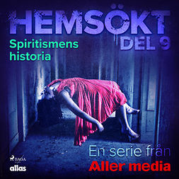 Hemsökt, Allas - Spiritismens historia, audiobook