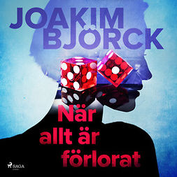 Björck, Joakim - När allt är förlorat, audiobook