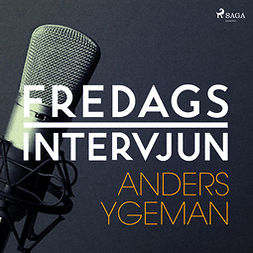 Fredagsintervjun, - - Fredagsintervjun - Anders Ygeman, äänikirja