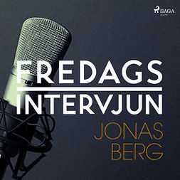 Fredagsintervjun, - - Fredagsintervjun - Jonas Berg, äänikirja
