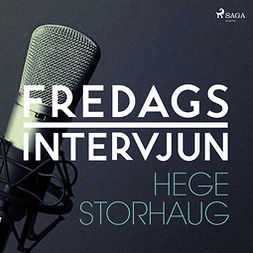 Fredagsintervjun, - - Fredagsintervjun - Hege Storhaug, audiobook