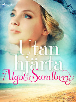 Sandberg, Algot - Utan hjärta, e-bok