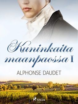 Daudet, Alphonse - Kuninkaita maanpaossa I, e-bok