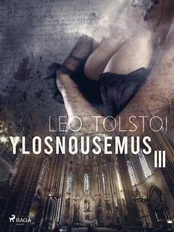 Tolstoi, Leo - Ylösnousemus III, ebook