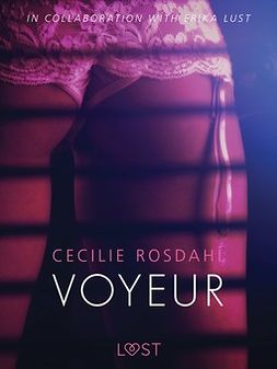 Rosdahl, Cecilie - Voyeur - Sexy erotica, ebook
