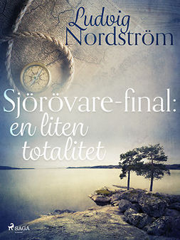 Nordström, Ludvig - Sjörövare-final: en liten totalitet, e-kirja