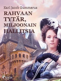 Gummerus, Karl Jacob - Rahvaan tytär, miljoonain hallitsia, ebook