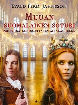 Jahnsson, Evald Ferd. - Muuan suomalainen soturi Kristiina-kuningattaren aikakaudella, ebook