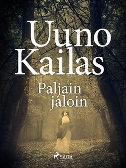 Kailas, Uuno - Paljain jaloin, ebook