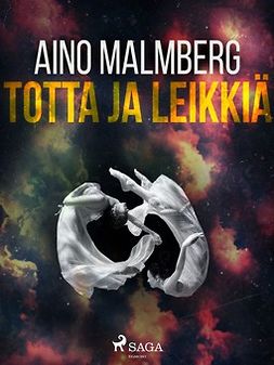 Malmberg, Aino - Totta ja leikkiä, e-bok