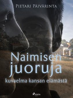 Päivärinta, Pietari - Naimisen juoruja - kuvaelma kansan elämästä, ebook